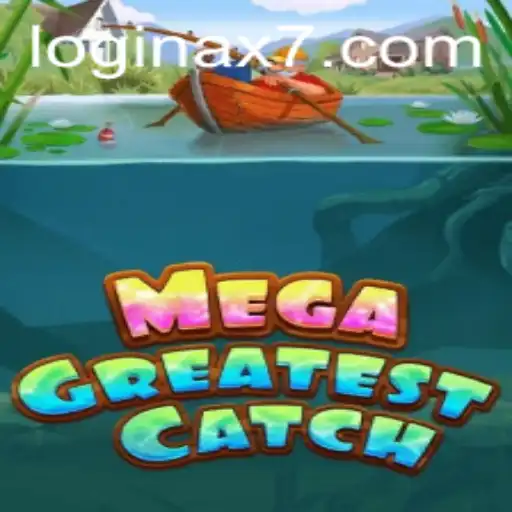 MegaGreatestCatch: The Ultimate Gaming Experience with ax7
